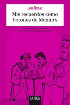 Cubierta de «Mis recuerdos como botones de Maxim's», de José Roman/Raymond Queneau. La Fuga Ediciones.